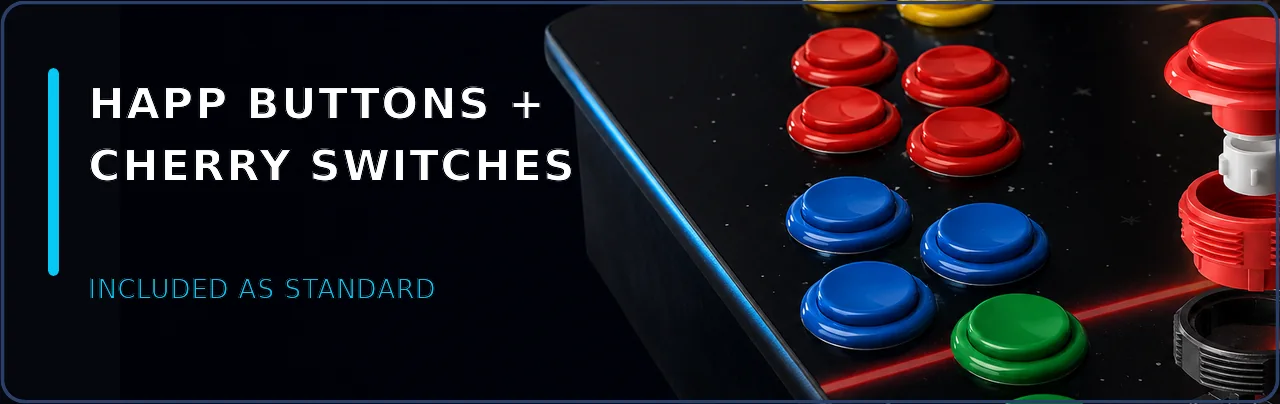 HAPP buttons + Cherry switches — included as standard