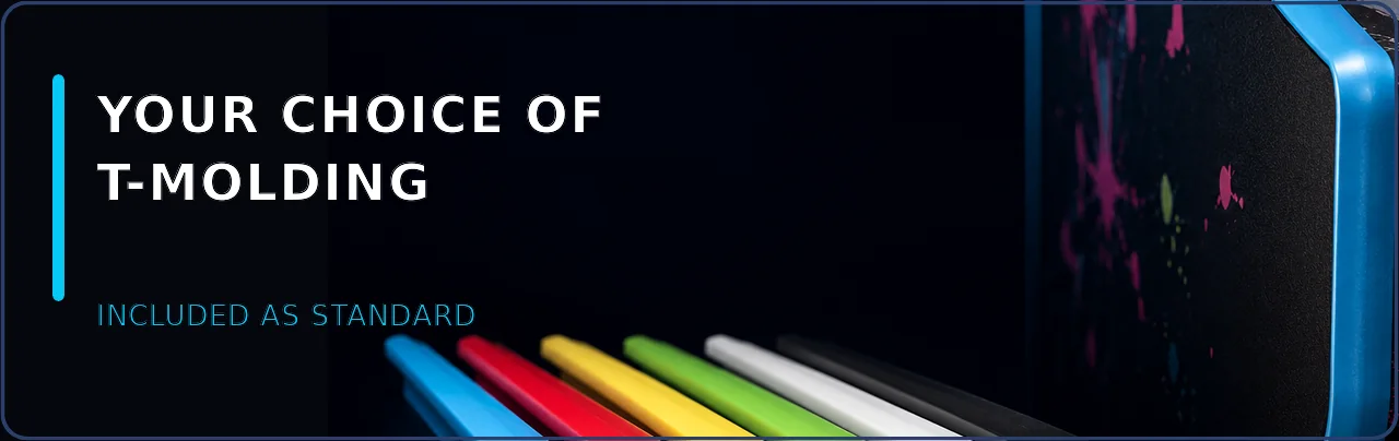 Your choice of T-molding — included as standard